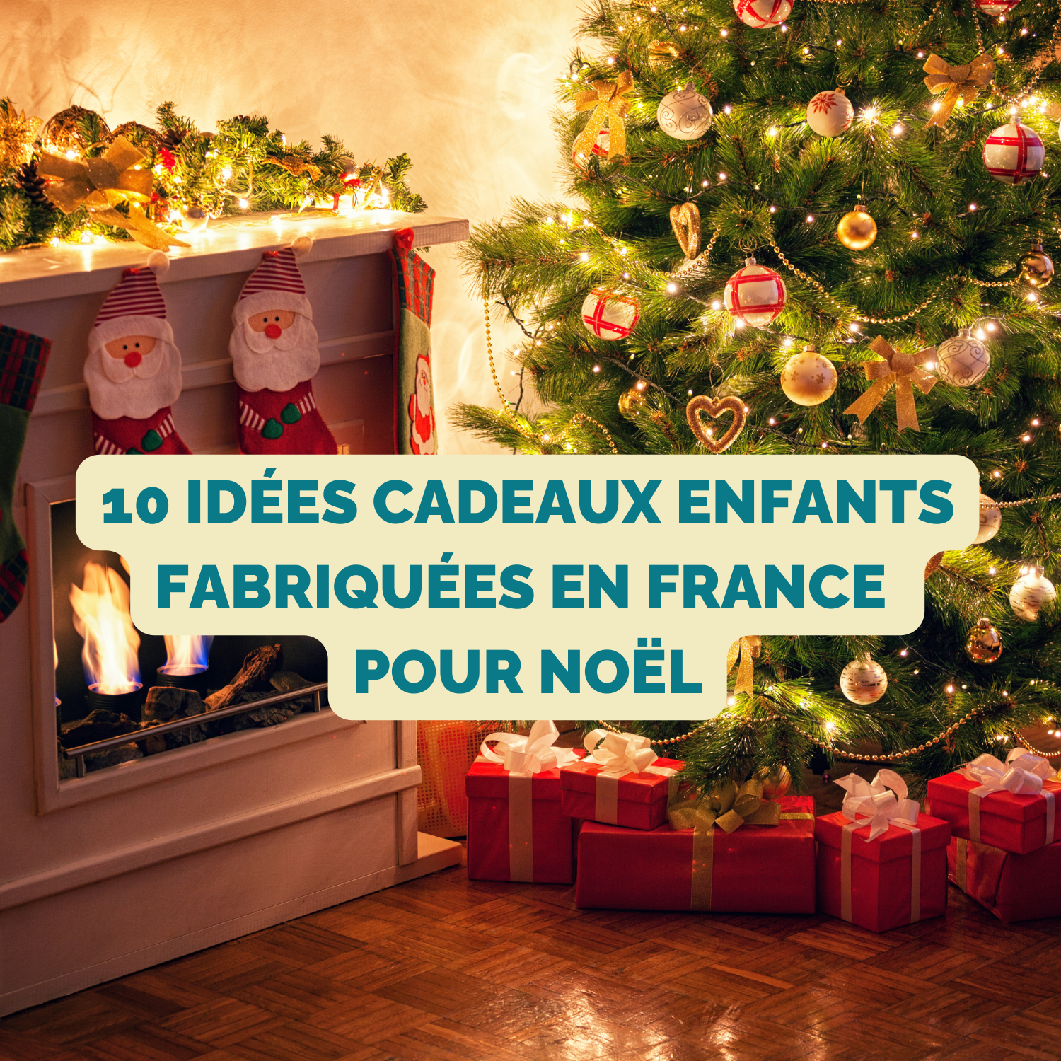 Noël enfants : 10 idées cadeaux fabriquées en France !